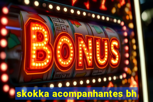 skokka acompanhantes bh